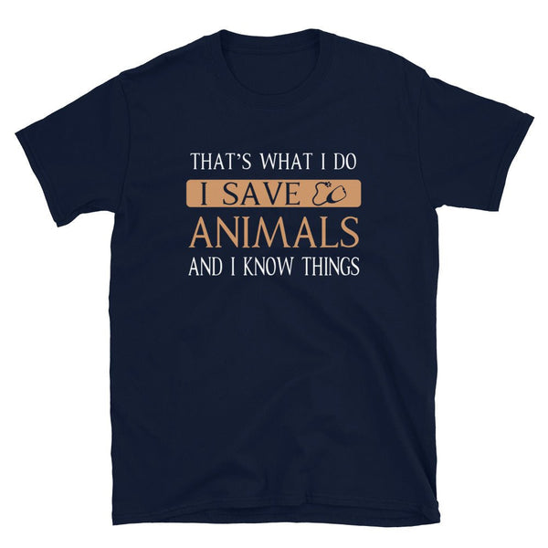 I Save Animals and I Know Things Unisex T-shirt-Unisex T-Shirt | Gildan 64000-I love Veterinary