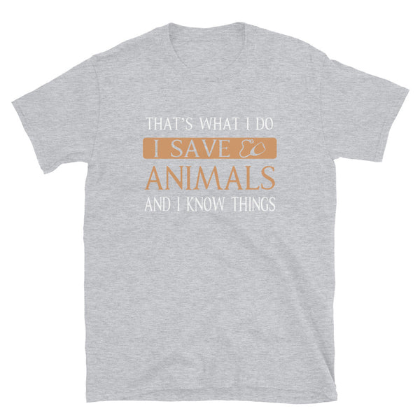 I Save Animals and I Know Things Unisex T-shirt-Unisex T-Shirt | Gildan 64000-I love Veterinary