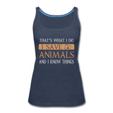 I Save Animals and I Know Things Women's Tank Top-Women’s Premium Tank Top | Spreadshirt 917-I love Veterinary