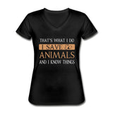 I Save Animals and I Know Things Women's V-Neck T-Shirt-Women's V-Neck T-Shirt | Fruit of the Loom L39VR-I love Veterinary
