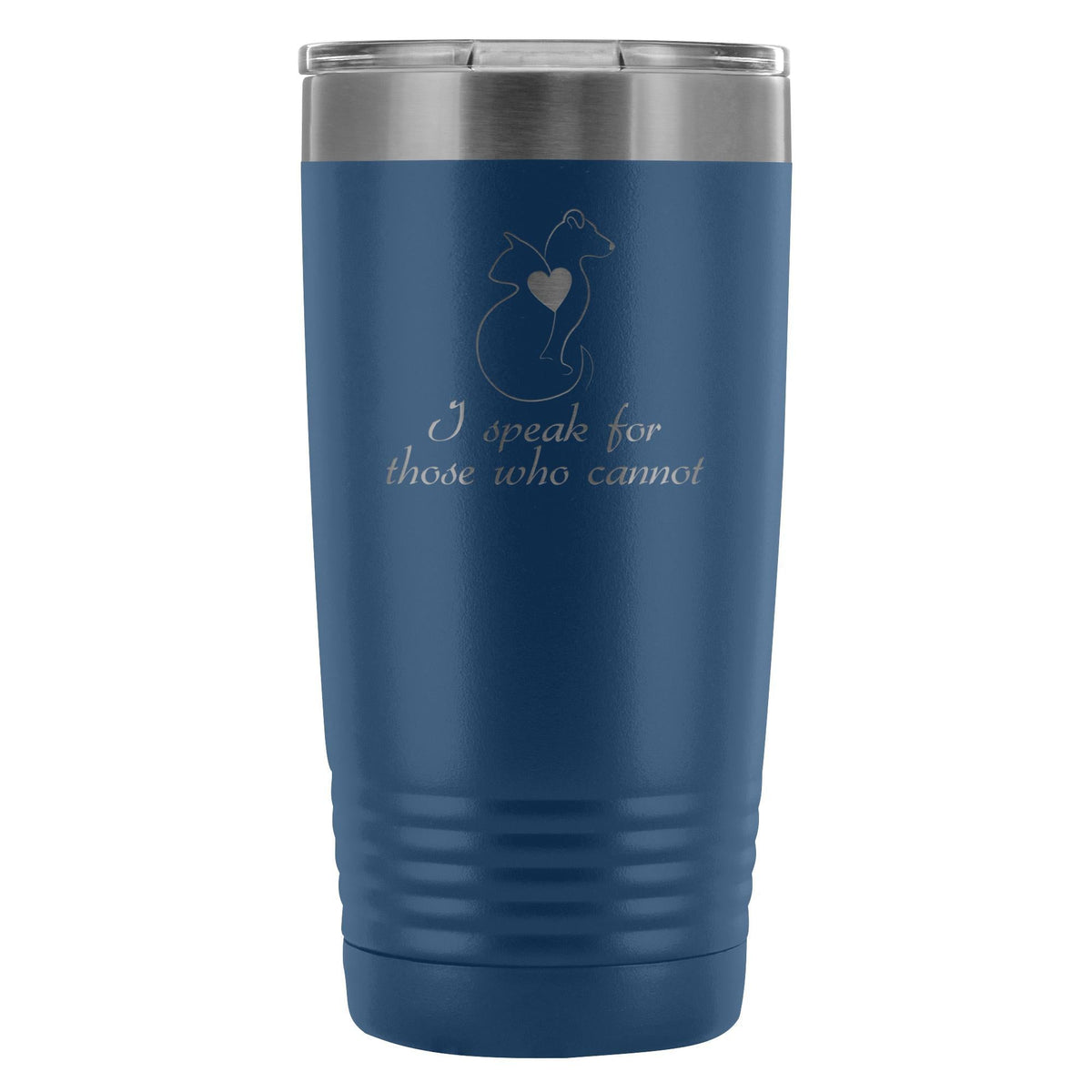 I speak for those who cannot 20oz Vacuum Tumbler-Tumblers-I love Veterinary