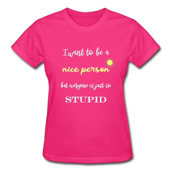 I want to be a nice person Gildan Ultra Cotton Ladies T-Shirt-Ultra Cotton Ladies T-Shirt | Gildan G200L-I love Veterinary
