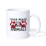 I was made for saving animals White Coffee or Tea Mug-Coffee/Tea Mug | BestSub B101AA-I love Veterinary