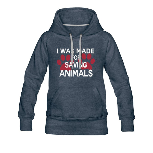 I was made for saving animals Women’s Premium Hoodie-Women’s Premium Hoodie | Spreadshirt 444-I love Veterinary