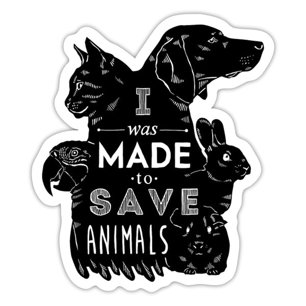 I Was Made to Save Animals Sticker-Sticker-I love Veterinary