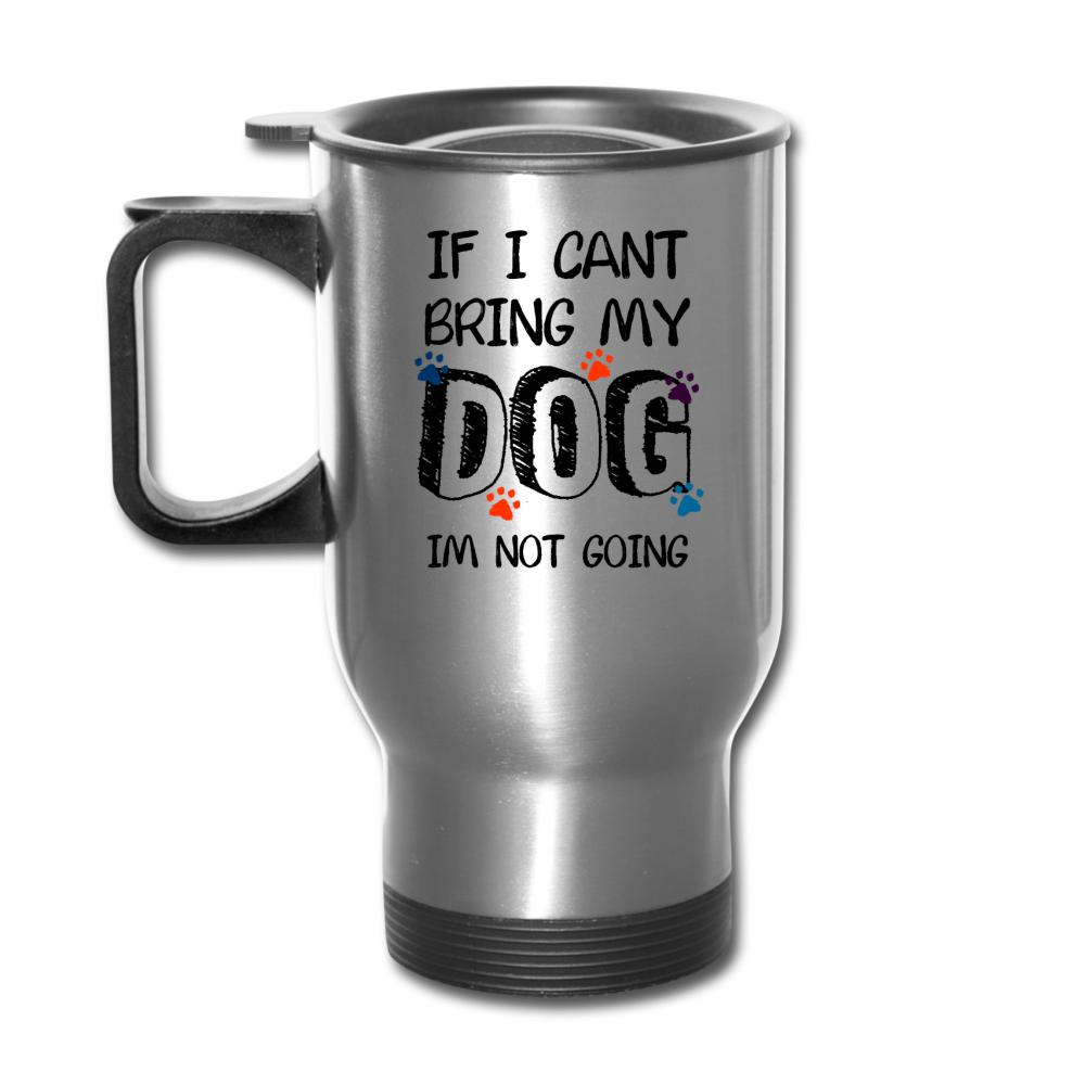 If I can't bring my dog I'm not going 14oz Travel Mug-Travel Mug | BestSub B4QC2-I love Veterinary
