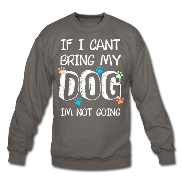 If I can't bring my dog I'm not going Crewneck Sweatshirt-Unisex Crewneck Sweatshirt | Gildan 18000-I love Veterinary