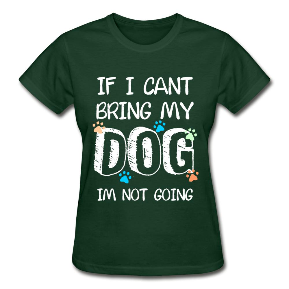 If I can't bring my dog I'm not going Gildan Ultra Cotton Ladies T-Shirt-Ultra Cotton Ladies T-Shirt | Gildan G200L-I love Veterinary