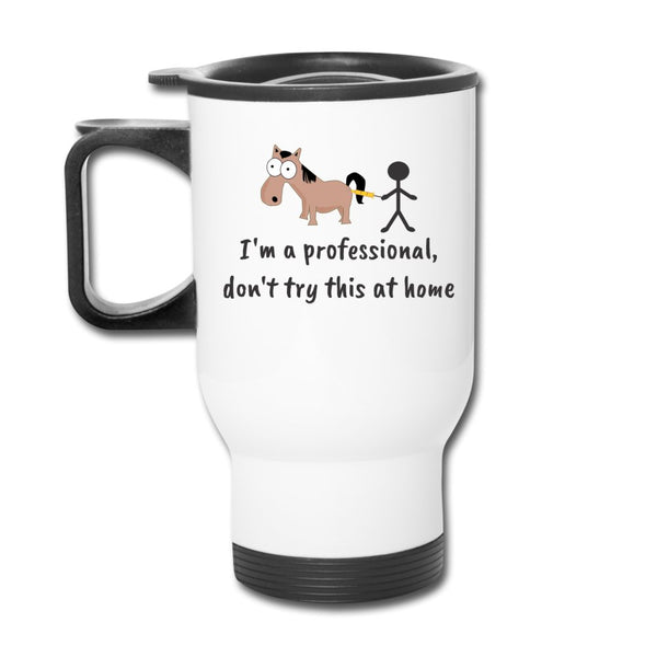 I'm a professional, don't try this at home 14oz Travel Mug-Travel Mug | BestSub B4QC2-I love Veterinary