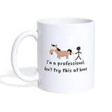 I'm a professional, don't try this at home White Coffee or Tea Mug-Coffee/Tea Mug | BestSub B101AA-I love Veterinary