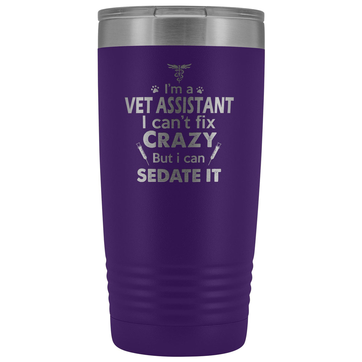 I'm a vet assistant I can't fix crazy... 20oz Vacuum Tumbler-Tumblers-I love Veterinary