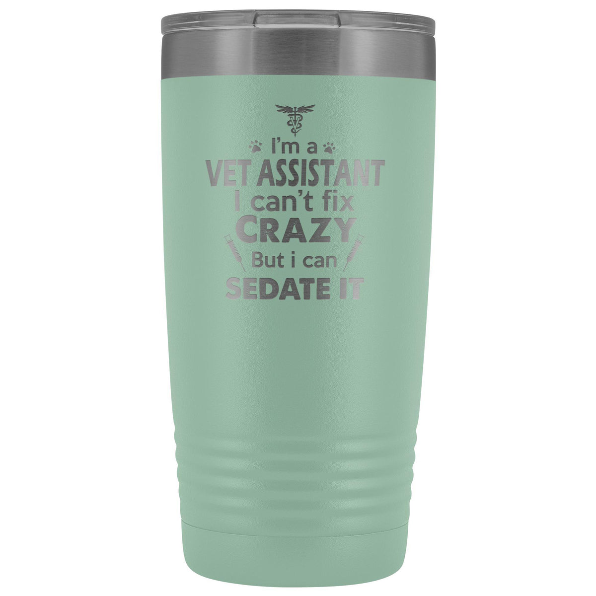 I'm a vet assistant I can't fix crazy... 20oz Vacuum Tumbler-Tumblers-I love Veterinary