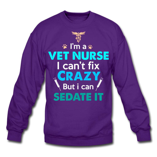 I'm a vet nurse I can't fix crazy but I can sedate it Crewneck Sweatshirt-Unisex Crewneck Sweatshirt | Gildan 18000-I love Veterinary