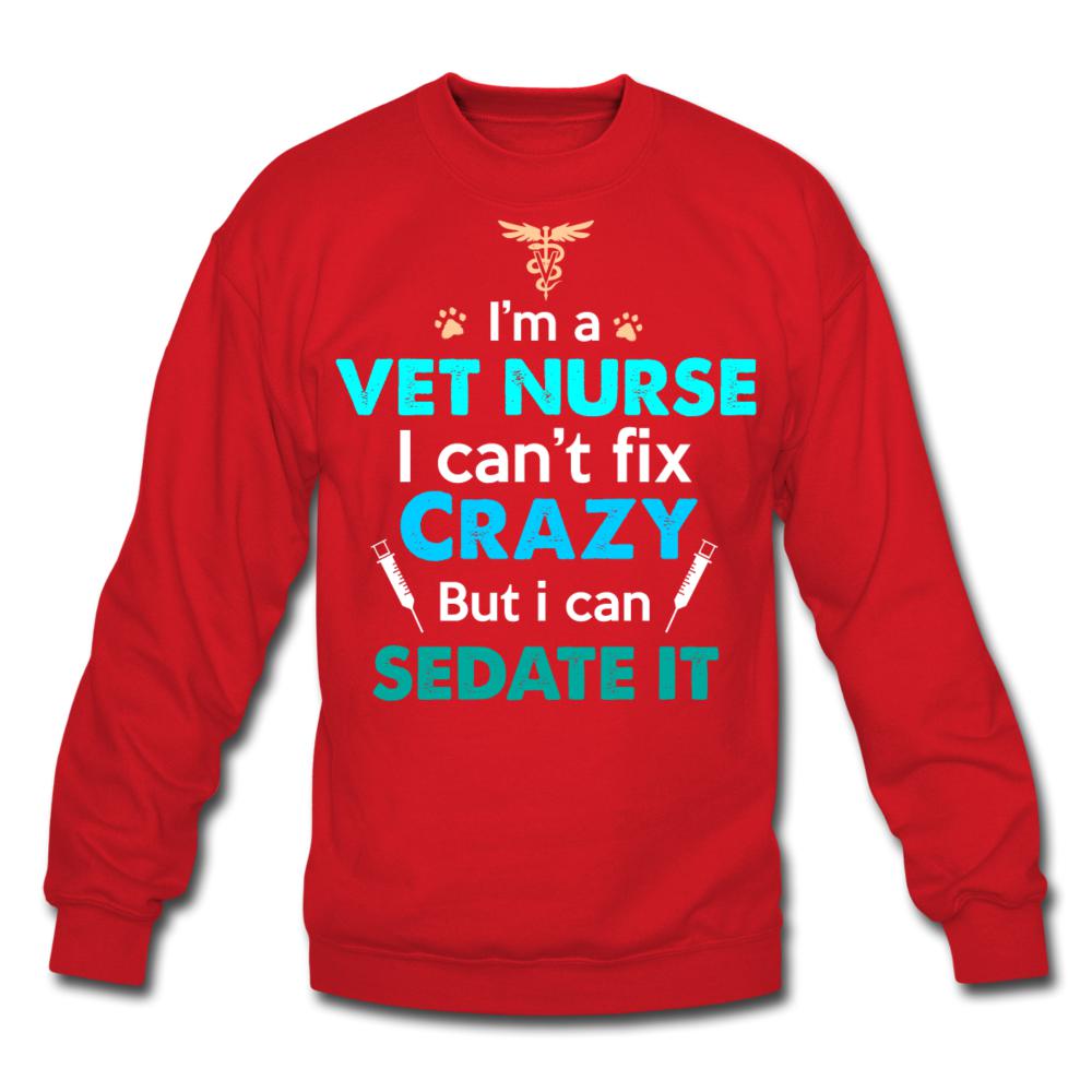 I'm a vet nurse I can't fix crazy but I can sedate it Crewneck Sweatshirt-Unisex Crewneck Sweatshirt | Gildan 18000-I love Veterinary