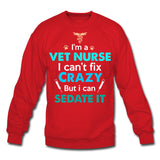 I'm a vet nurse I can't fix crazy but I can sedate it Crewneck Sweatshirt-Unisex Crewneck Sweatshirt | Gildan 18000-I love Veterinary