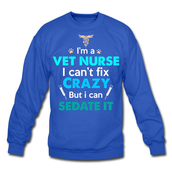 I'm a vet nurse I can't fix crazy but I can sedate it Crewneck Sweatshirt-Unisex Crewneck Sweatshirt | Gildan 18000-I love Veterinary