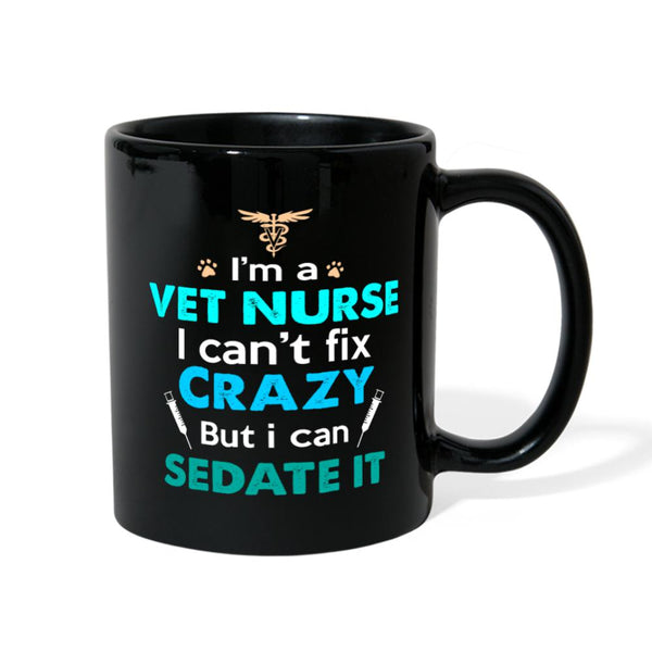 I'm a vet nurse I can't fix crazy but I can sedate it Full Color Mug-Full Color Mug | BestSub B11Q-I love Veterinary