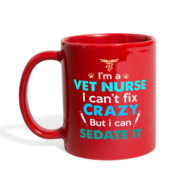 I'm a vet nurse I can't fix crazy but I can sedate it Full Color Mug-Full Color Mug | BestSub B11Q-I love Veterinary