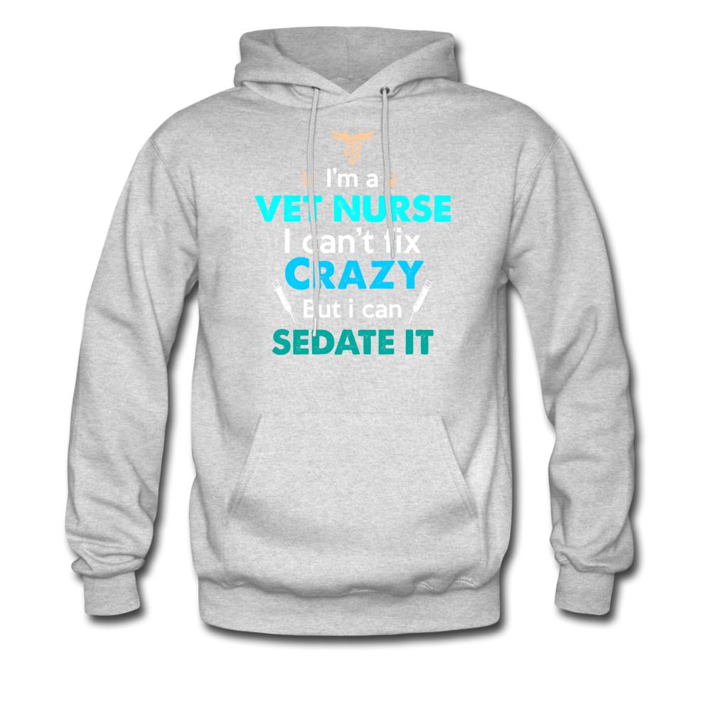 I'm a vet nurse I can't fix crazy but I can sedate it Unisex Hoodie-Men's Hoodie | Hanes P170-I love Veterinary