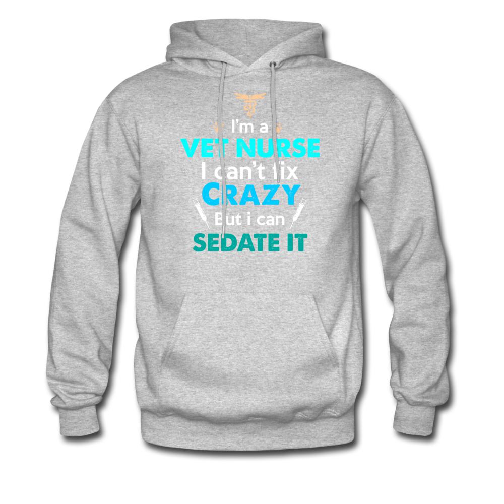 I'm a vet nurse I can't fix crazy but I can sedate it Unisex Hoodie-Men's Hoodie | Hanes P170-I love Veterinary