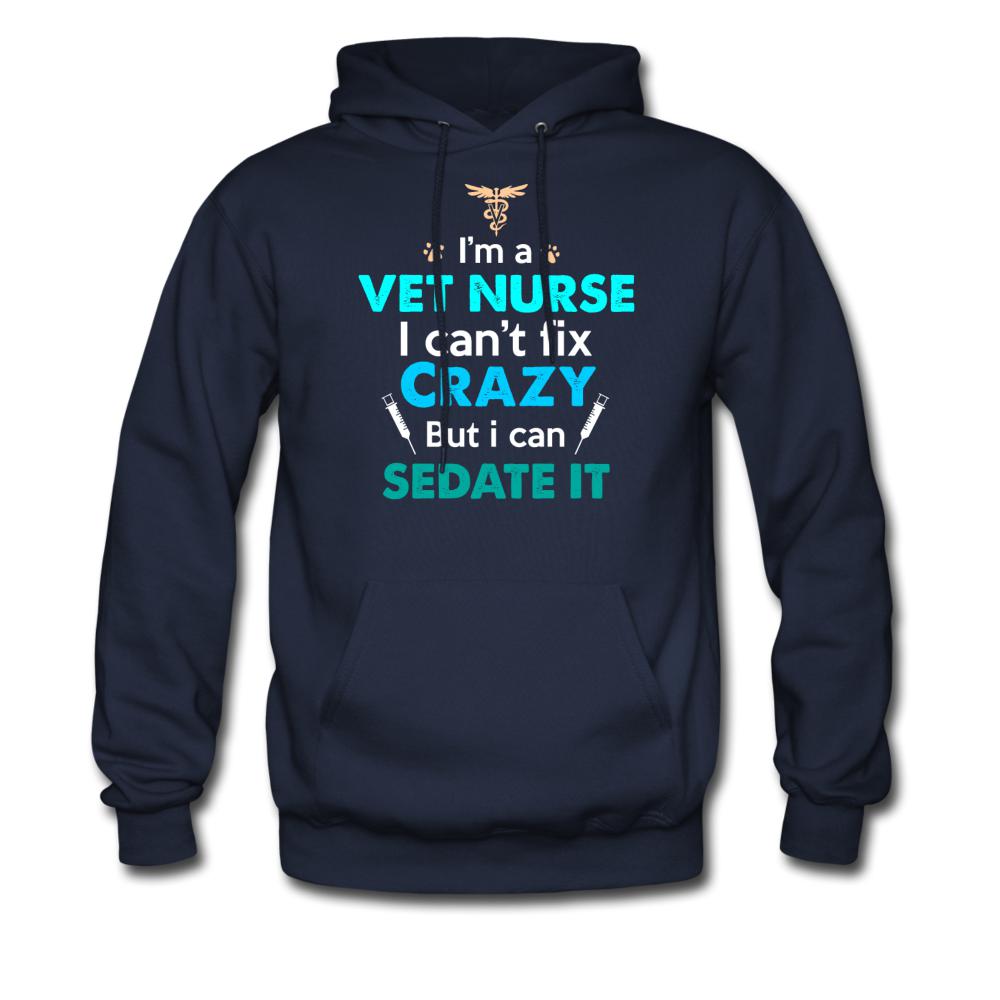 I'm a vet nurse I can't fix crazy but I can sedate it Unisex Hoodie-Men's Hoodie | Hanes P170-I love Veterinary
