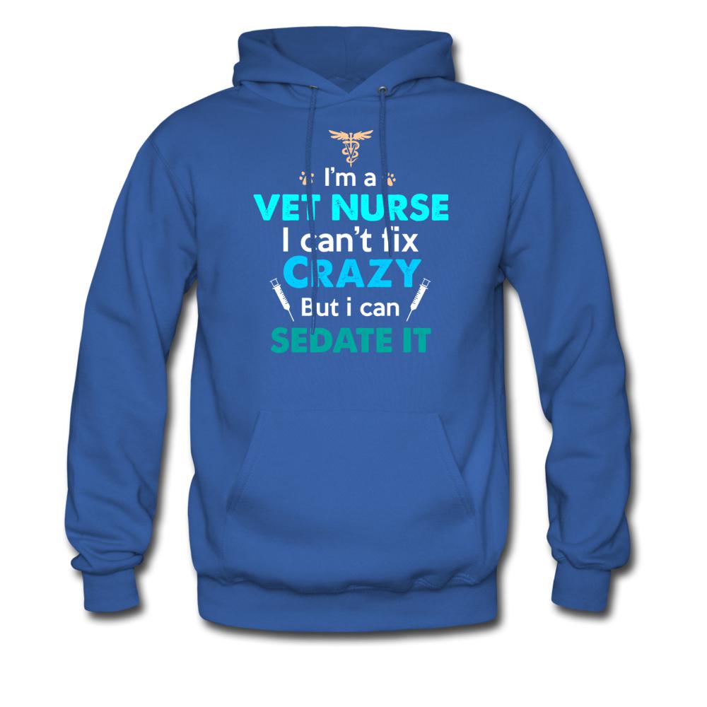 I'm a vet nurse I can't fix crazy but I can sedate it Unisex Hoodie-Men's Hoodie | Hanes P170-I love Veterinary