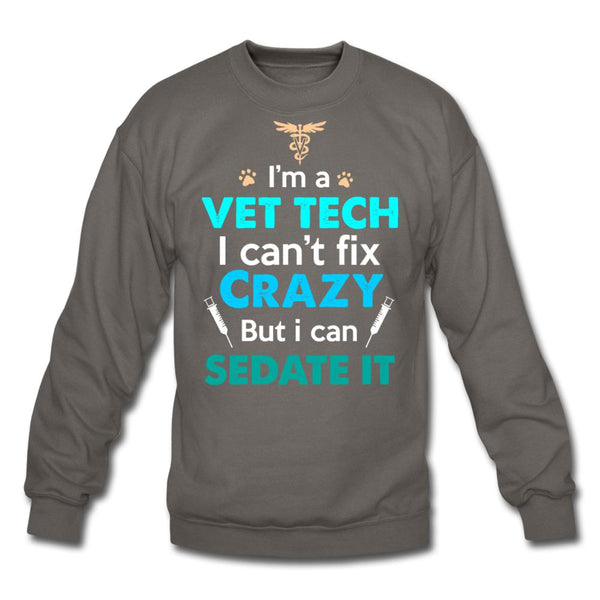 I'm a vet tech I can't fix crazy but I can sedate it Crewneck Sweatshirt-Unisex Crewneck Sweatshirt | Gildan 18000-I love Veterinary