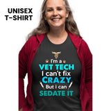 I'm a vet tech I can't fix crazy but I can sedate it Unisex T-shirt-Unisex Classic T-Shirt | Fruit of the Loom 3930-I love Veterinary