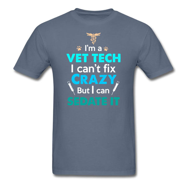 I'm a vet tech I can't fix crazy but I can sedate it Unisex T-shirt-Unisex Classic T-Shirt | Fruit of the Loom 3930-I love Veterinary