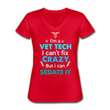 I'm a vet tech I can't fix crazy but I can sedate it Women's V-Neck T-Shirt-Women's V-Neck T-Shirt | Fruit of the Loom L39VR-I love Veterinary