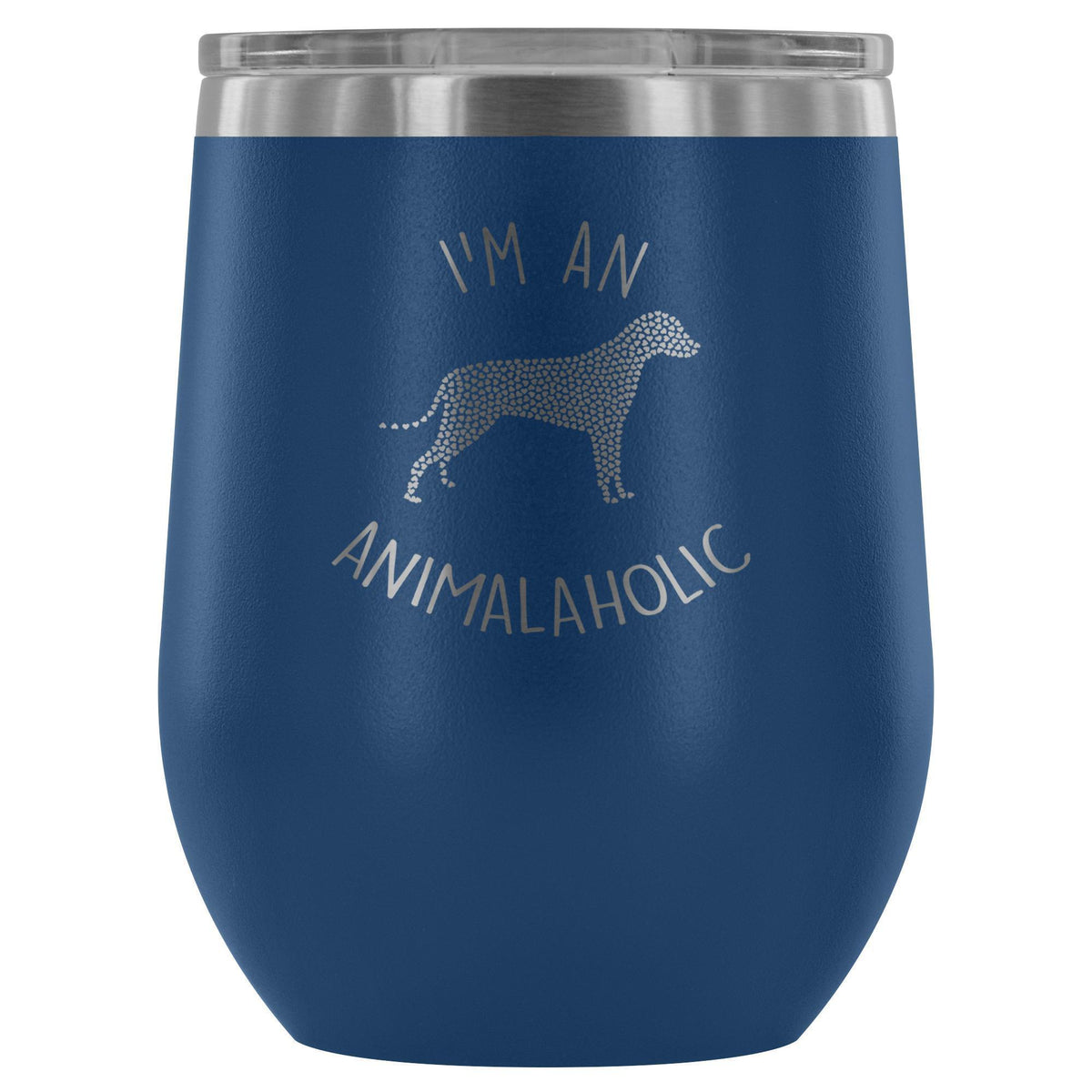 I'm an animalaholic 12oz Wine Tumbler-Wine Tumbler-I love Veterinary