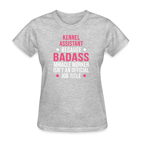 Kennel Assistant, because badass miracle worker isn't an official job title Gildan Ultra Cotton Ladies T-Shirt Women's T-Shirt-Women's T-Shirt | Fruit of the Loom L3930R-I love Veterinary