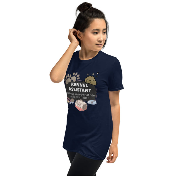 Kennel Assistant, nobody knows what I do until I don't do it Unisex T-shirt-Unisex T-Shirt | Gildan 64000-I love Veterinary