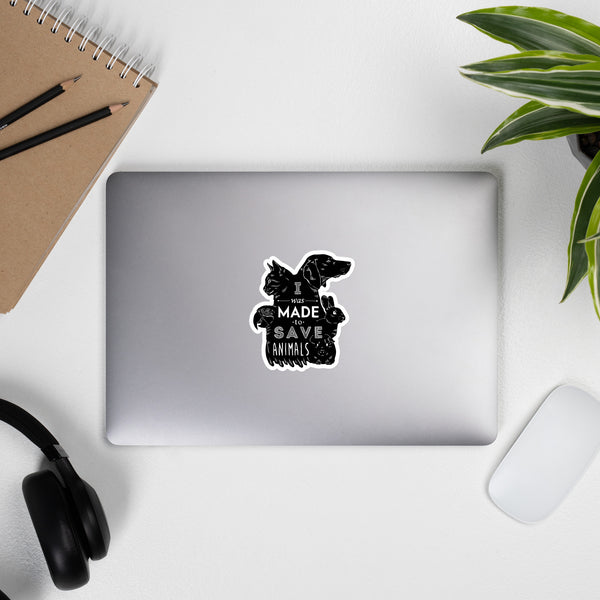 I Was Made to Save Animals Bubble-free stickers