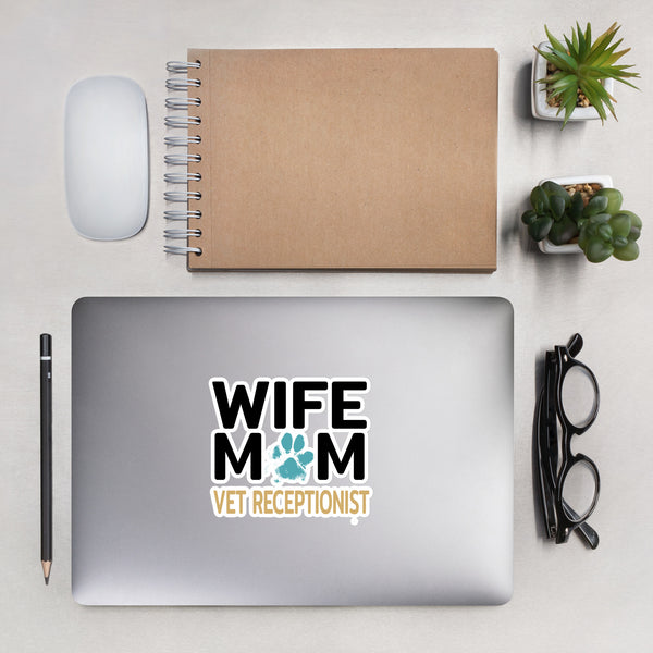Wife, Mom, Vet Receptionist Bubble-free stickers