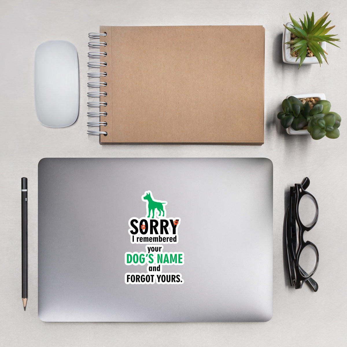 Sorry I Remembered Your Dog's Name and Forgot Yours Bubble-free stickers