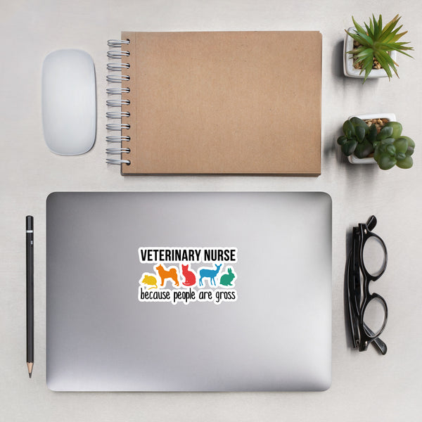 Veterinary Nurse Because People Are Gross Bubble-free stickers-Kiss-Cut Stickers-I love Veterinary