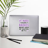 Badass Vet Nurse Bubble-free stickers