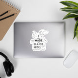 I Was Made to Save Animals Bubble-free stickers