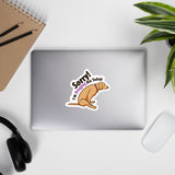 Sorry I'm dragging ass today Bubble-free stickers
