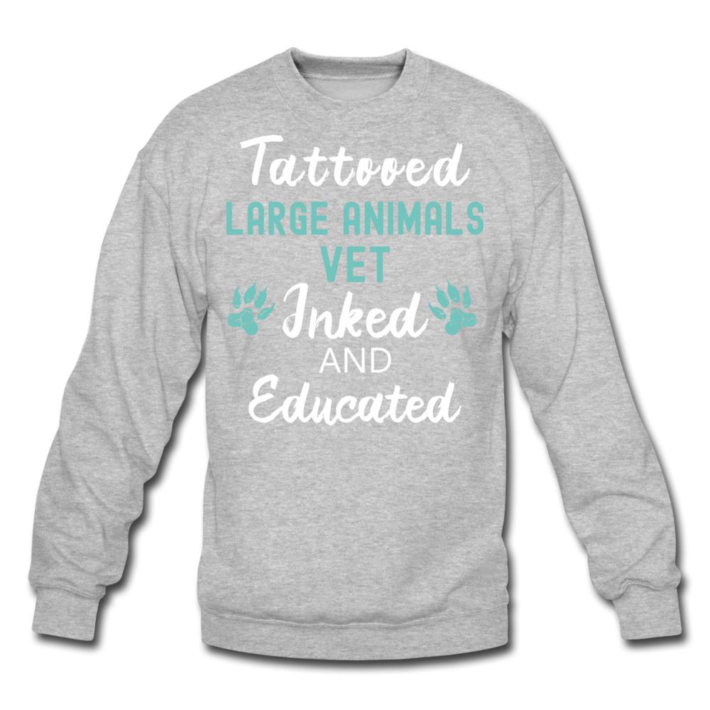 Large Animal Vet- Inked and Educated T-shirt/ Hoodie Crewneck Sweatshirt-Unisex Crewneck Sweatshirt | Gildan 18000-I love Veterinary