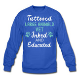 Large Animal Vet- Inked and Educated T-shirt/ Hoodie Crewneck Sweatshirt-Unisex Crewneck Sweatshirt | Gildan 18000-I love Veterinary