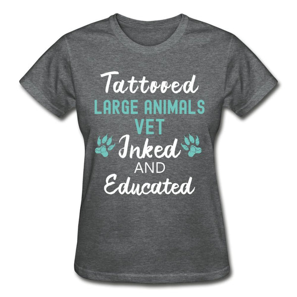 Large Animal Vet- Inked and Educated T-shirt/ Hoodie Gildan Ultra Cotton Ladies T-Shirt-Ultra Cotton Ladies T-Shirt | Gildan G200L-I love Veterinary