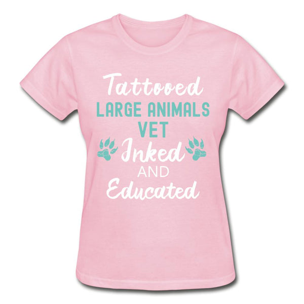 Large Animal Vet- Inked and Educated T-shirt/ Hoodie Gildan Ultra Cotton Ladies T-Shirt-Ultra Cotton Ladies T-Shirt | Gildan G200L-I love Veterinary