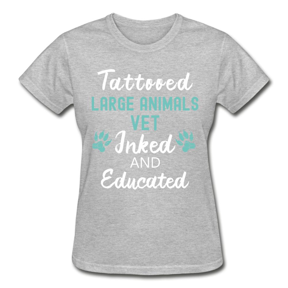 Large Animal Vet- Inked and Educated T-shirt/ Hoodie Gildan Ultra Cotton Ladies T-Shirt-Ultra Cotton Ladies T-Shirt | Gildan G200L-I love Veterinary