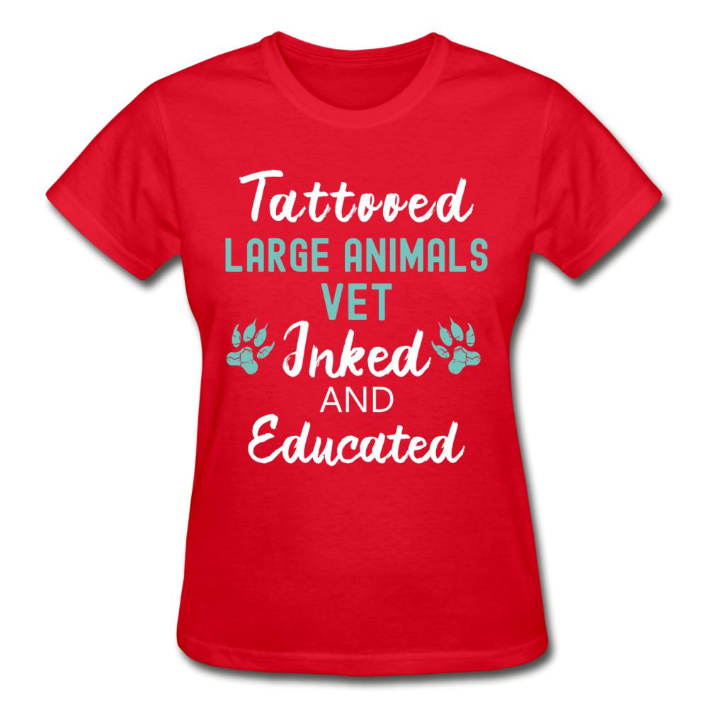 Large Animal Vet- Inked and Educated T-shirt/ Hoodie Gildan Ultra Cotton Ladies T-Shirt-Ultra Cotton Ladies T-Shirt | Gildan G200L-I love Veterinary