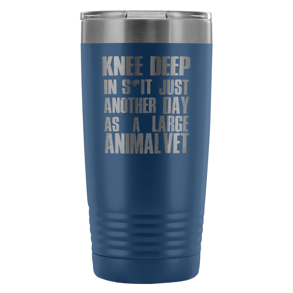 Large Animal Vet- Knee deep in s*it- just another day 20oz Vacuum Tumbler-Tumblers-I love Veterinary