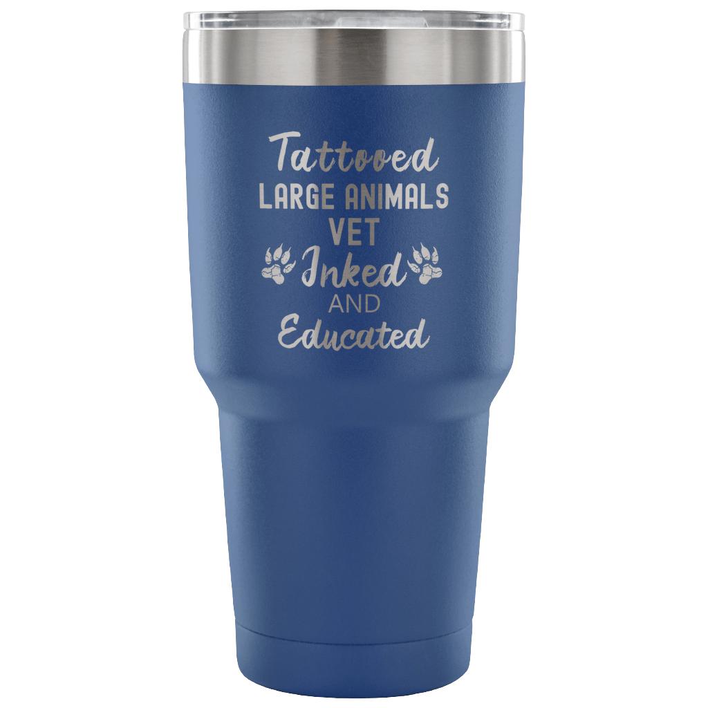 Large Animal Vet- Tattooed, Inked and Educated 30oz Vacuum Tumbler-Tumblers-I love Veterinary
