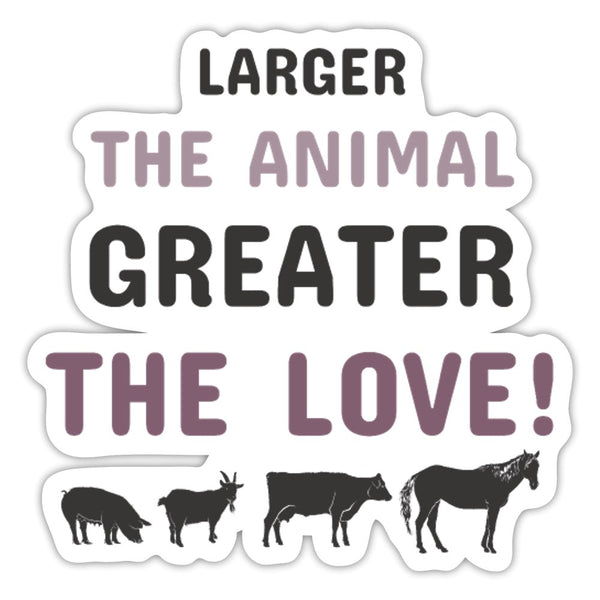 Large the Animal Greater the Love Sticker-Sticker-I love Veterinary