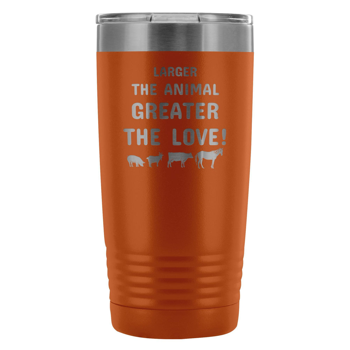 Larger the animal- Greater the love! 20oz Vacuum Tumbler-Tumblers-I love Veterinary